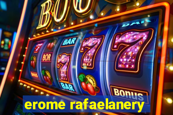 erome rafaelanery